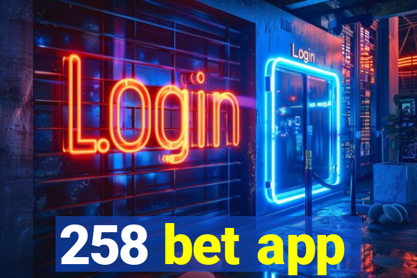 258 bet app